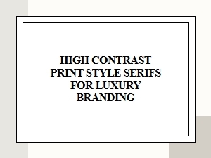 Classic Print Serifs for Luxurious Brand Impact