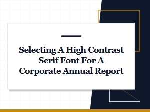 Selecting Corporate Annual Report Serifs